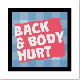 back and body hurts Posters and Art